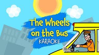 The Wheels on the Bus - Karaoke with Lyrics for kids