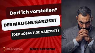 Der maligne (bösartige) Narzisst