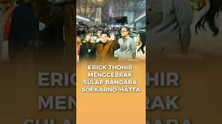 Gebrakan Erick Thohir Sulap Bandara Soekarno-Hatta: Masa Kalah Sama Singapura! #merdekadotcom