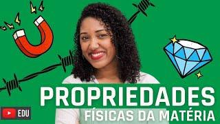 Propriedades Físicas da Matéria