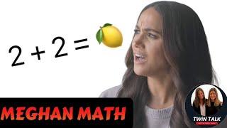 TWiN TALK: Meghan’s math is not adding up! 
