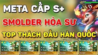 BẬT MÍ META CẤP S+ SMOLDER HỎA SƯ CARRY SIÊU MẠNH ĐỂ LEO RANK CỦA TOP THÁCH ĐẤU HÀN QUỐC MÙA 12