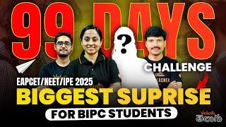 99 Days Challenge - Biggest Surprise for BiPC Students | EAPCET NEET IPE 2025