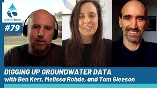 waterloop #79: Digging Up Groundwater Data with Ben Kerr, Melissa Rohde, and Tom Gleeson