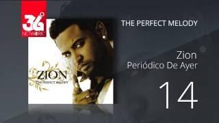 14. Zion - Periodico de ayer (Audio Oficial) [The Perfect Melody]