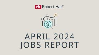 BLS April 2024 Jobs Report with Robert Half's Dawn Fay