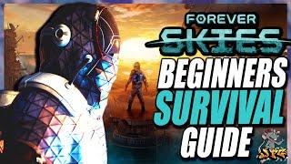 FOREVER SKIES Beginners Guide On How To Survive, Crafting, New Technology! TOP TIPS!