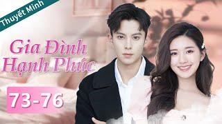 [Thuyết Minh ]phim ngược tâm tình yêu bí mật《Vì tình yêu có kỳ tích》Tập73-76【WOW TV Vietsub】