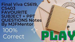 Final Viva #CS619, #CS403 FAVOURITE  SUBJECT + #PPT  #QUESTIONS Notes By #MJFMentor