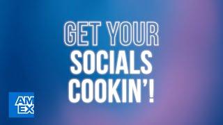 Accelerate Your Business’ Social: Get Your Socials Cookin’! | American Express