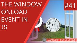 JavaScript Tutorial For Beginners #41 - Window onLoad Event