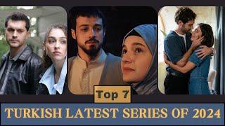 Top 7 Turkish Dramas 2024 You Won't Want to Miss || Best Turkish Series