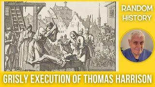 Grisly Execution of Thomas Harrison, Hanged Drawn & Quartered