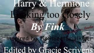 Harry & Hermione- Looking to closely (By Fink) inspired by MsSweetSerialKiller