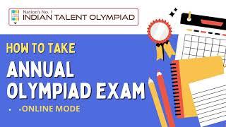 HOW TO TAKE OLYMPIAD EXAM 2021-22 - ONLINE MODE  |  Indian Talent Olympiad