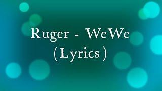 Ruger - WeWe (Lyrics) #ruger #lyrics #music #song