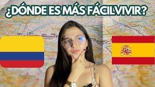 ¿ES MÁS FÁCIL VIVIR EN ESPAÑA O EN COLOMBIA? , la verdad sin tapujos