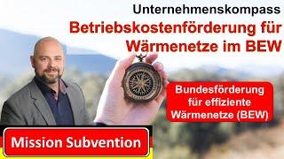 Betriebskostenförderung für Wärmenetze im BEW - Mission Subvention - Unternehmenskompass