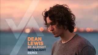 Dean Lewis - Be Alright (Novalight Remix)