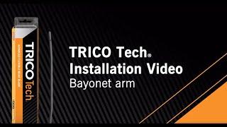 TRICO Tech Bayonet Arm Installation Video