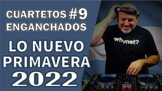 CUARTETOS ENGANCHADOS #9  LO NUEVO PRIMAVERA 2022  by @hernangolabek8514