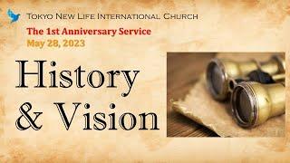 History and Vision, Tokyo New Life International Church, the 1st anniversary, May 28 2023