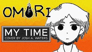 〖OMORI〗My Time by Bo en (Tunnelberg Cover)