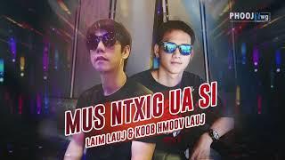 Mus Ntxig Ua Xi - Laim Lauj Ft. Koob Hmoov Lauj (Official Audio)