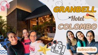 Granbell Hotel | Colombo Sri Lanka | Vlog #10