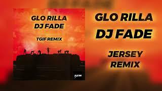 Glo rilla - TGIF (Dj Fade Remix) Dirty