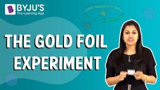 Class 6-10 - The Gold Foil Experiment