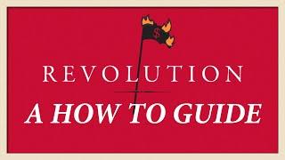 Revolution: A How-To Guide