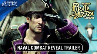 Like a Dragon: Pirate Yakuza in Hawaii | Naval Combat Reveal Trailer