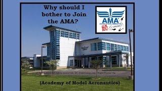 Why should I ever bother to join the AMA anyway!? (Academy of Model Aeronautics.)