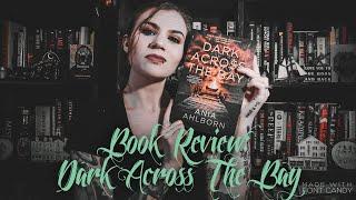 Book Review: Ania Ahlborn's Dark Across The Bay | Violet Prynne