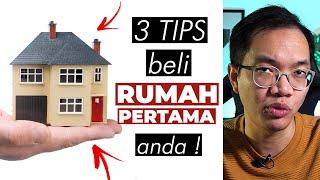 3 tips beli RUMAH PERTAMA anda !