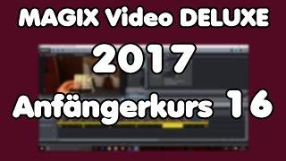 Bild in Bild MAGIX Video Deluxe 2017 Tutorial | Anfängerkurs Teil 16