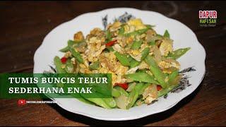 Resep Tumis Buncis Telur Orak Arik Enak