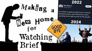 We're Leaving Twitter, Because of Elon Musk! A New Home for Watching Brief - WB 16th Oct 2024