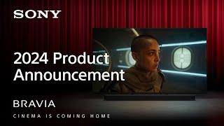 BRAVIA - New TV and Home Audio Lineup for 2024 - CINEMA IS COMING HOME | Sony Official