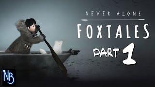 Never Alone - Foxtales Walkthrough Part 1 No Commentary