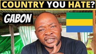 Which Country Do You HATE The Most? | GABON