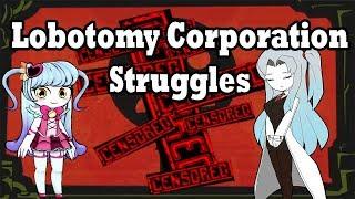 Lobotomy Corporation Struggles