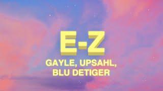 GAYLE - e-z (Lyrics) ft. UPSAHL & Blu DeTiger