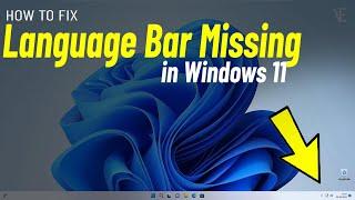 Fix The Language Bar Is Missing in Windows 11 | How To Solve Language bar missing From Taskbar