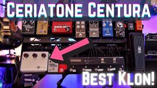 CERIATONE CENTURA! The Best Klon Centaur Clone aka Klone