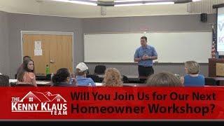 The Klaus Team: Don’t Miss Our Next Homeowner Workshop