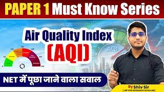 Air Quality Index (AQI) | Paper-1 Must Know Series | NET - JRF 2024 | Apni University | By Shiv Sir