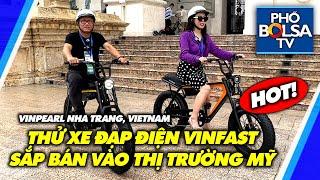 Trên đảo Hòn Tre VinPearl Nha Trang: Thử chiếc xe đạp điện VinFast sắp bán vào thị trường Mỹ