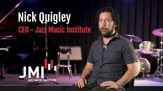 A chat with Nick Quigley (CEO of Jazz Music Institute)